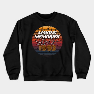 Making Memories Since 1993 Crewneck Sweatshirt